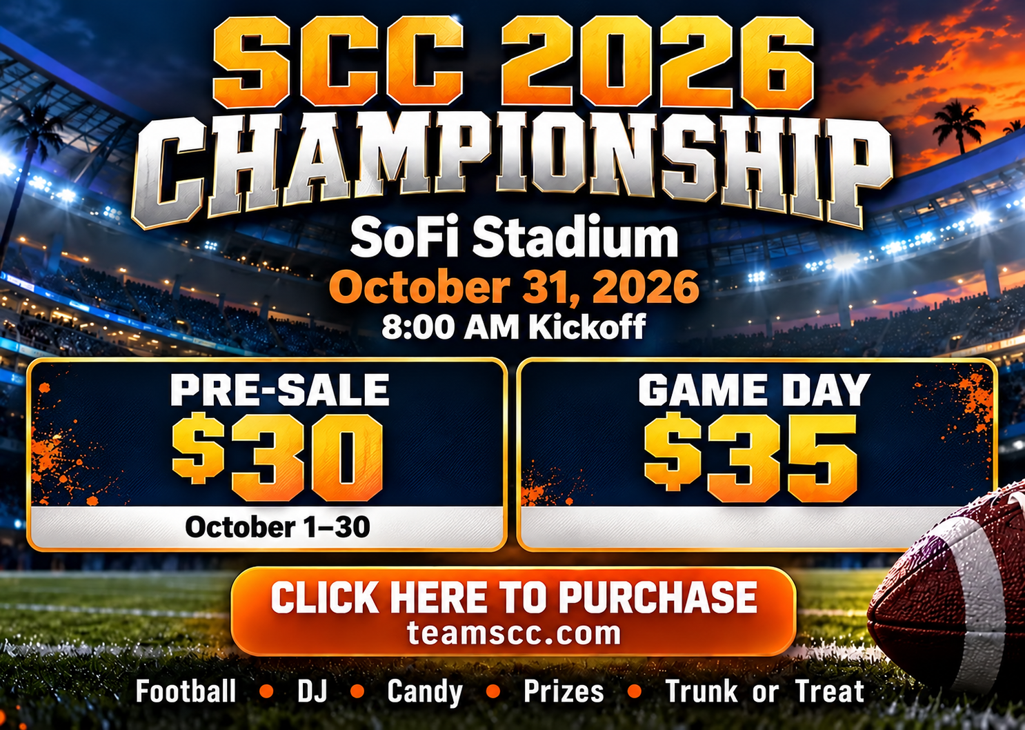 SCC 2026 Championship at SoFi Stadium, October 31, 8 AM kickoff. Pre-sale $30; game day $35. Football, DJ, candy, prizes and trunk or treat.